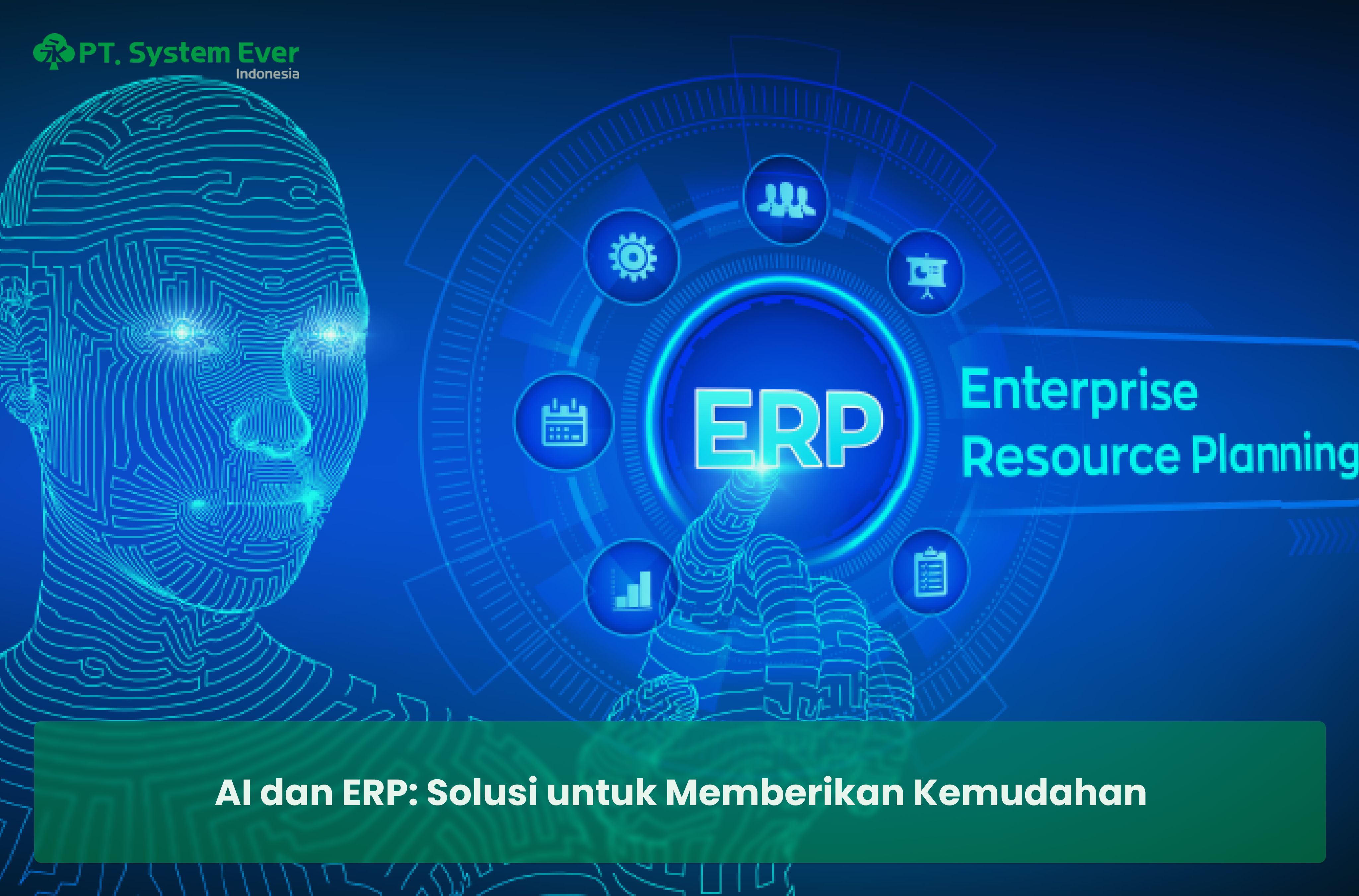 AI dan ERP: Solusi untuk Memberikan Kemudahan